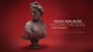 Wind Walkers - Feeding The Gods