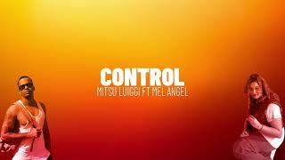 Mel Angel ft Mitsu Luiggi - Control