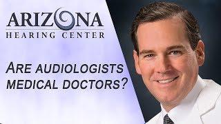 Are Audiologists medical doctors? #YouAskWeAnswer