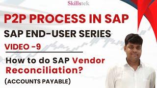 P2P in SAP. End-User Series. VIDEO-9 - How to do SAP Vendor Reconciliation in SAP Accounts Payable?