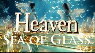 The Sea of Glass Mysteries of Heaven