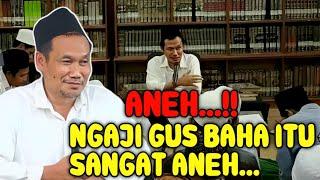 ANEH..! NGAJI GUS BAHA ITU SANGAT ANEH..||NGAJI BARENG GUS BAHA KOK BISA BEGITU MUDAH & MENYENANGKAN