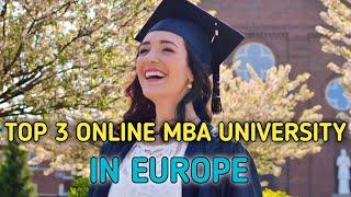 Top 3 online MBA university in europe | Best online mba university in Europe