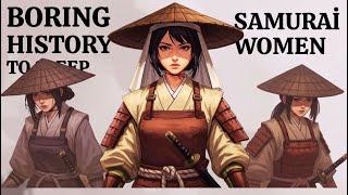 Boring History To Sleep: Fierce Samurai Women | Sleep Story, History Whisper & Relaxing Narration