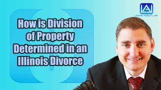 How is Division of Property Determined in an Illinois Divorce