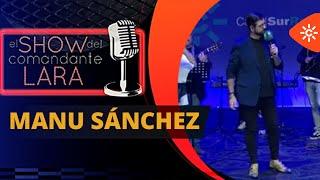 MANU SÁNCHEZ en El Show del Comandante Lara