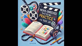 Movie-Enriched Practice and the TOEFL® iBT