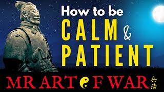 How to be Calm and Patient - Sun Tzu Art Of War & Stoicism