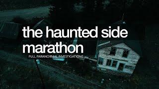 Ghost Hunting Marathon | The Haunted Side