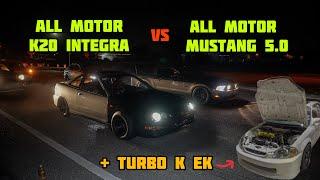 ALL MOTOR K20 INTEGRA + TURBO K-SERIES EK SEDAN VS MUSTANG 5.0 S197 | C.F.RACING