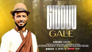 GIDDUU GALE /Asegid Ababa Faarfanaa Afaan Oromoo New Afaan Oromoo Gospel Song 2017/2024