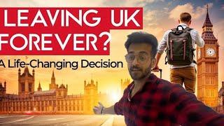 Leaving UK  Forever?