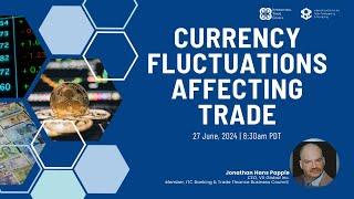 WEBINAR: Currency Fluctuations Affecting Trade