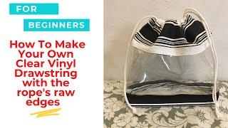 DIY Clear Vinyl Drawstring Bag: Easy Tutorial for Beginners!