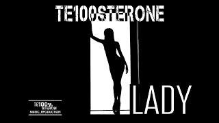 TE100STERONE - Lady (ПРЕМЬЕРА КЛИПА 2018)