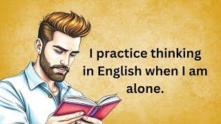 I Practice Thinking in English | Graded Reader | Improve Your English Speaking | Speak English Well