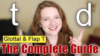 How to Pronounce T and D in British English | Glottal T | Flap/Tap T American English