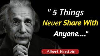 5 Things Never Share With Anyone ( Albert Einstein ) | Inspirational Quotes