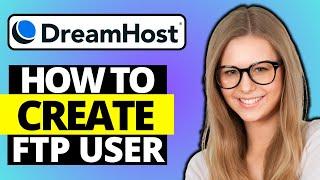 How To Create FTP User In DreamHost