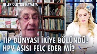 HPV aşısı, felç mi yapıyor? Prof. Dr. Canan Karatay cevaplıyor! | Neler Oluyor Hayatta