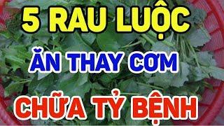 BÁC SĨ MÁCH 5 RAU LUỘC ĂN THAY CƠM BỔ HƠN SÚP YẾN