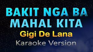 BAKIT NGA BA MAHAL KITA - (KARAOKE) Gigi De Lana