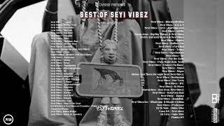 BEST OF SEYI VIBEZ 2025 | FAN REQUEST SEYI VIBEZ OLD / NEW SONGS MIXTAPE