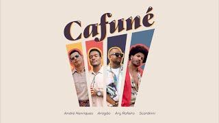 CAFUNÉ - ANDRÉ HENRIQUES x ARAGÃO x ARY RAFEIRO x SCARDINNI