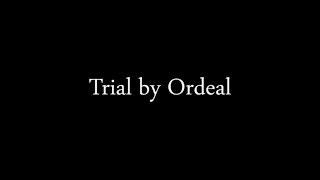 Trial by Ordeal