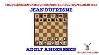 The Evergreen Magic Chess Game! Anderssen vs. Dufresne | 1852 Berlin Masterpiece