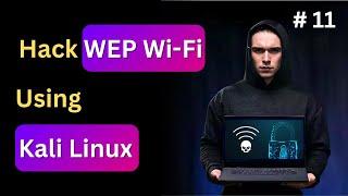 How to Hack WEP Encrypted Wi-Fi using Kali Linux?