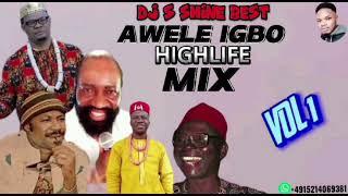 AWELE IGBO HIGHLIFE MIXTAPE 2024 VOL1 BY DJ S SHINE BEST FT OSADEBE/OLIVE/.........