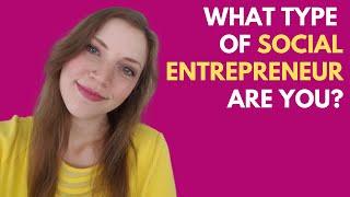 4 Types of Social Entrepreneurs - Which are you?