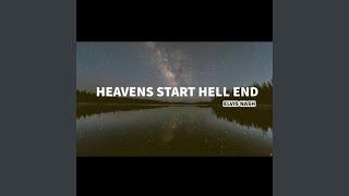 Heavens Start Hell End