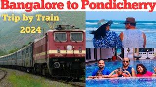 Bangalore to Pondicherry Trip by Train I How to Go Pondicherry I Pondicherry Hotel Stay Information