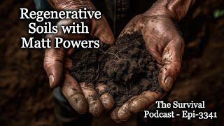 Regenerative Soils with  Matt Powers - Epi-3341