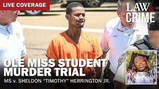 VERDICT WATCH: Ole Miss Student Murder Trial — MS v. Sheldon “Timothy” Herrington Jr. — Day Eight