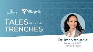 Tales from the Trenches:  Iman Abuzeid, Incredible Health