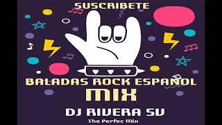 Mix Baladas Rock Español - Dj Rivera SV