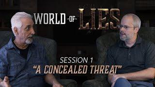 World of Lies: A Concealed Threat