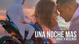 Jansu X Rosendo - Una noche mas (Video Oficial)