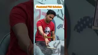 Frustrated PhD Scholars #shorts #viral #phd #paonkijutti  #jyotinooran