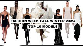 TOP 10 MODELS FALL WINTER 23/24