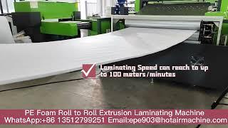 Hot Roll Laminating Machine | PE Foam Roll to Roll Extrusion Laminating Machine