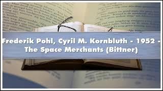 Frederik Pohl Cyril M Kornbluth 1952 The Space Merchants Audiobook