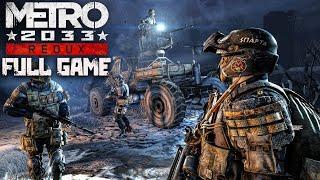 Metro 2033 Redux｜Full Game Playthrough｜4K