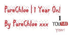 PureChloe | 1 Year On!