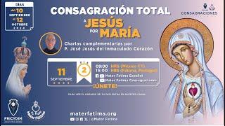 Día 2- Charlas Complementarias para  la Consagración Total a Jesús por María