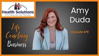 EP 475: Talking About Life Coaching Business with Amy Duda and Shawn & Janet Needham R. Ph.