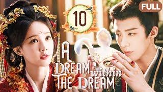 A Dream withhin the Dream EP10 |The girl traveled into her novel and fell in love with the emperor